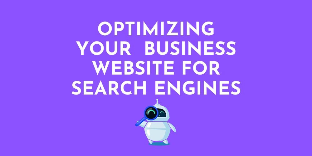 Optimizing Your Business Website for Search Engines