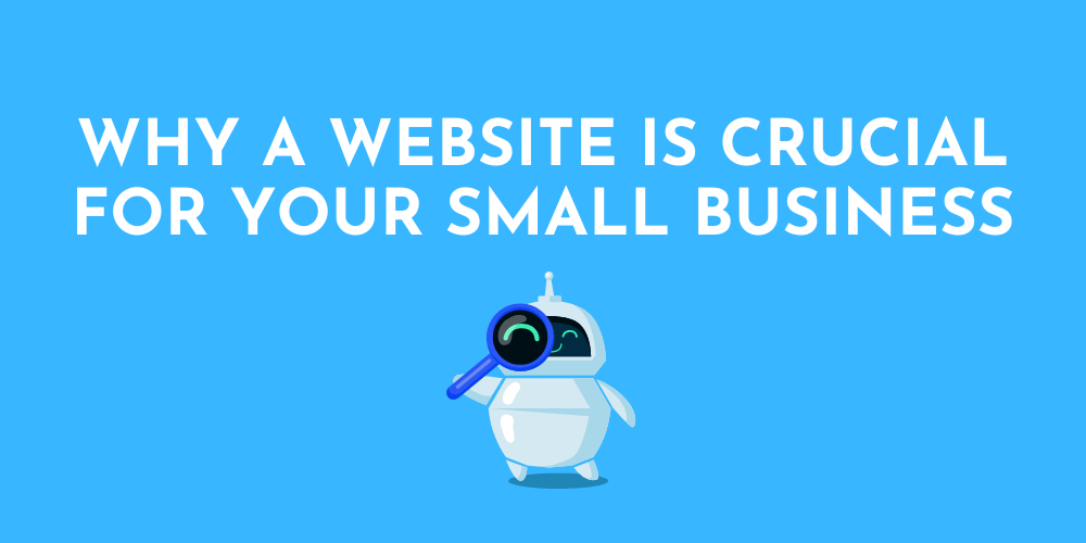 Why a Website is Crucial for Your Small Service-Based Business