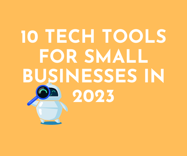 Tech tools like Slack, Google Drive, and Asana can be resourceful to grow small businesses in 2023.