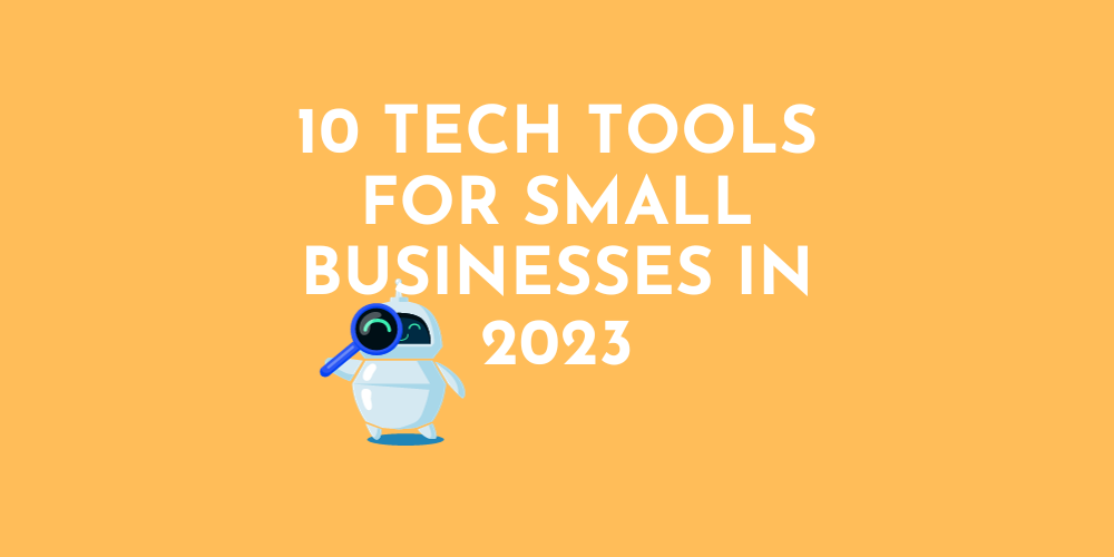 Tech tools like Slack, Google Drive, and Asana can be resourceful to grow small businesses in 2023.