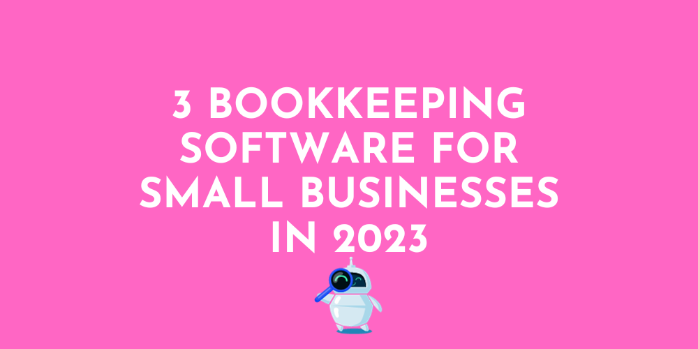 FInd out what you need to know about bookkeeping software in 2023.